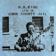 B.B. King-LIVE IN COOK COUNTY JAIL