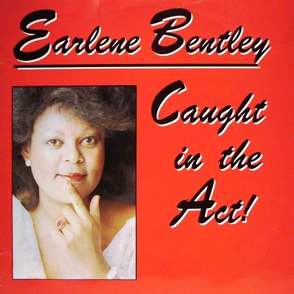 Bentley, Earlene-Caught In The Act! (import)(single)(used)