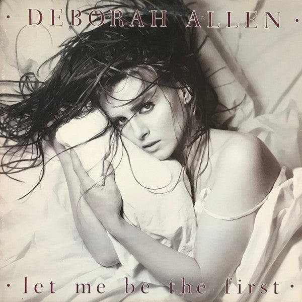 Allen, Deborah – Let Me Be The First (SEALED)