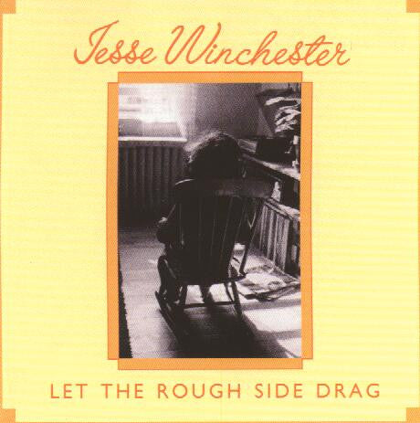 Winchester, Jesse - Let The Rough Side Drag (used)