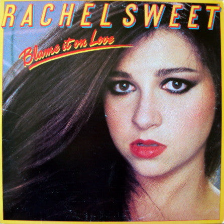 Sweet, Rachel - Blame It On Love (used)