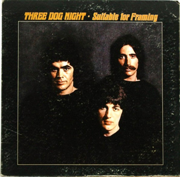 Three Dog Night-Suitable For Framing (NEVER PLAYED)1