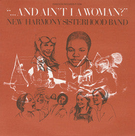 New Harmony Sisterhood Band-"...And Ain't I A Woman?" (used)