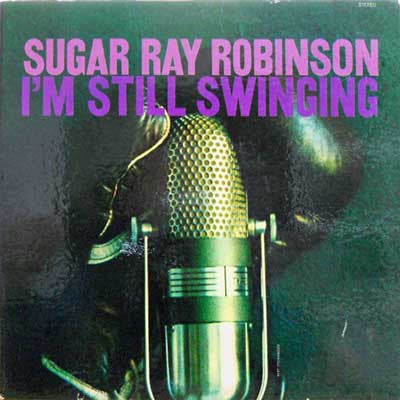 Robinson, Sugar Ray – I'm Still Swinging (used)