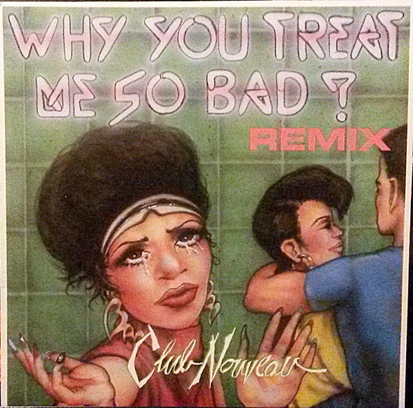 Club Nouveau-Why You Treat Me So Bad (Remix) (single)(used)