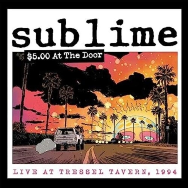 $5 AT THE DOOR-Sublime