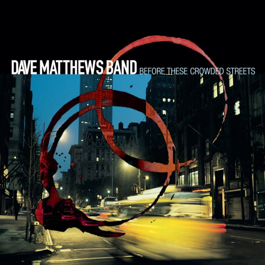 Dave Matthews Band-BEFORE THESE CROWDED STREETS (2LP)