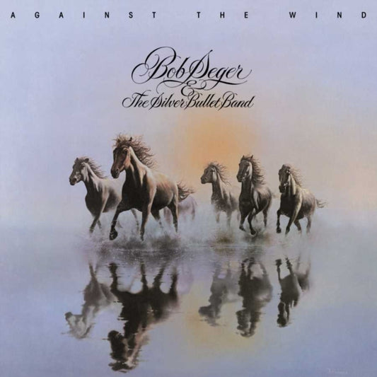 Bob Seger & The Silver Bullet Band-AGAINST THE WIND