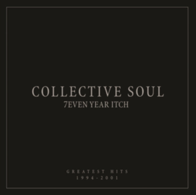 Collective Soul-7EVEN YEAR ITCH: GREATEST HITS, 1994-2001