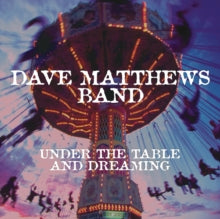 Dave Matthews Band-UNDER THE TABLE AND DREAMING