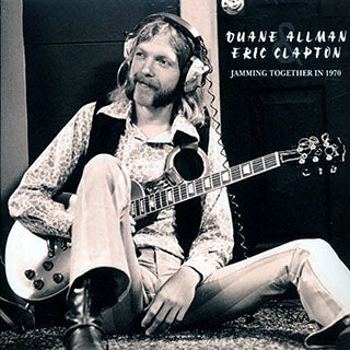 Duane Allman, Eric Clapton-JAMMING TOGETHER IN 1970