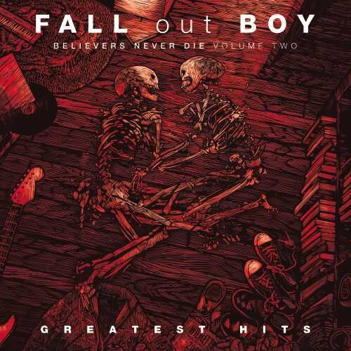 Fall Out Boy-BELIEVERS NEVER DIE (VOL. 2)