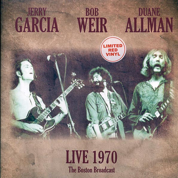 Garcia, Weir, Allman-Live 11/21/1970: Boston Broadcast, Live Radio Session WBCN (Red viny)