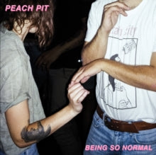 Peach Pit-BEING SO NORMAL