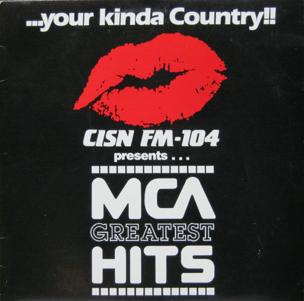 Various-...Your Kinda Country!! CISN FM-104 Presents... MCA Greatest Hits (import)(promo)(used)
