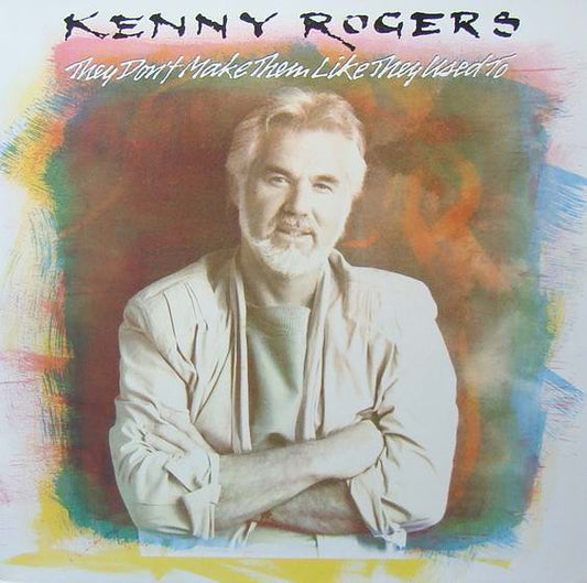 Rogers, Kenny – They Don't Make Them Like They Used To (SEALED)