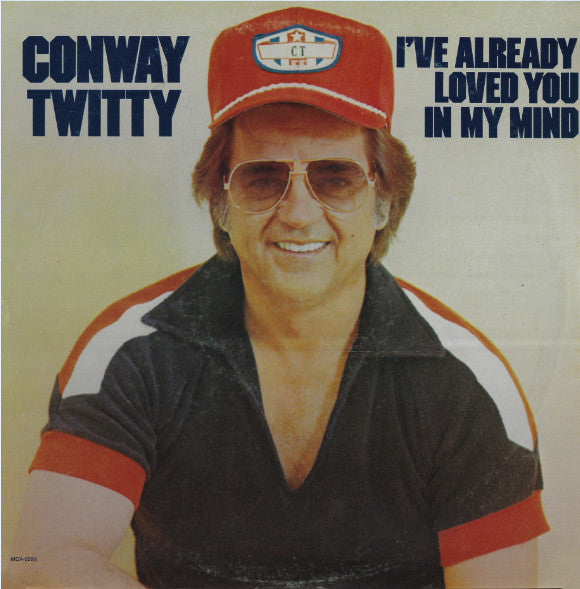 Twitty, Conway – I've Already Loved You In My Mind (used)