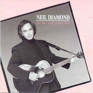 Diamond, Neil-The Best Years Of Our Lives (used)