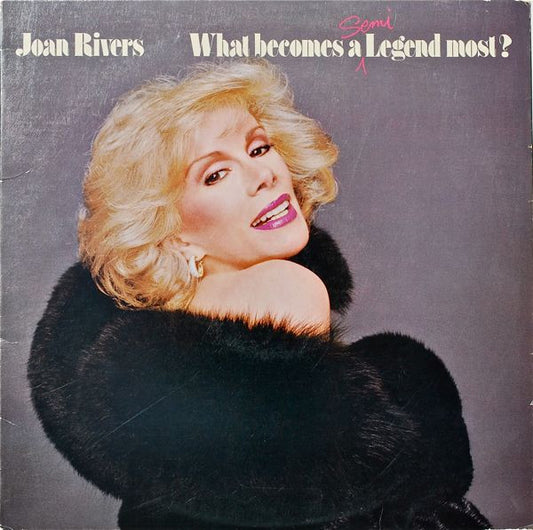 Rivers, Joan - What Becomes A Semi-Legend Most? (used)1
