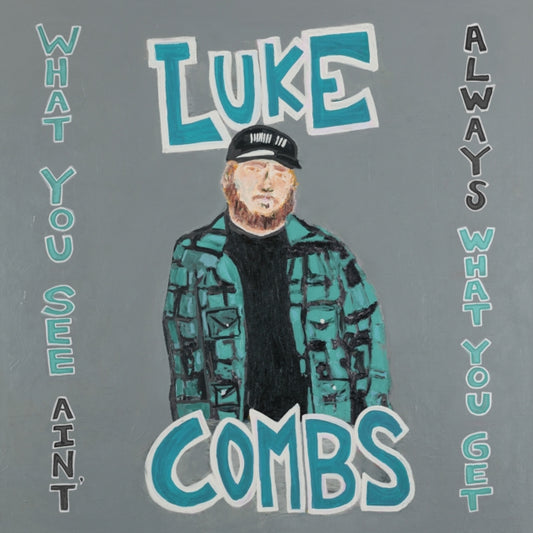 Luke Combs-WHAT YOU SEE AIN'T ALWAYS WHAT YOU GET (DELUXE EDITION) (3LP/140G)