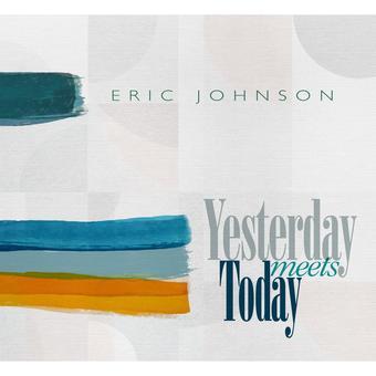 Eric Johnson-YESTERDAY MEETS TODAY