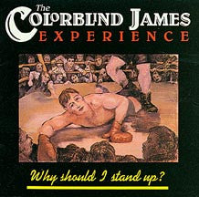 Colorblind James Experience, The-Why Should I Stand Up? (Import)(used)